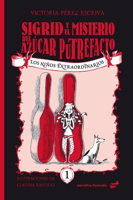 Los niños extraordinarios 1 - Sigrid y el misterio del azúcar putrefacto | 9788416817993 | Pérez Escrivá, Victoria | Librería Sendak