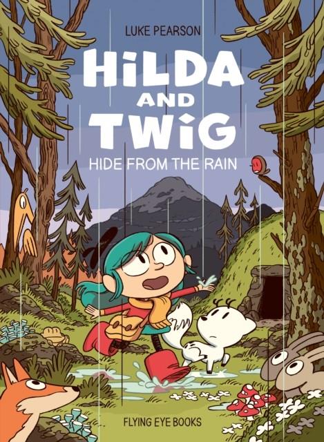 Hilda and Twig : Hide from the Rain | 9781838741563 | Pearson, Luke | Librería Sendak