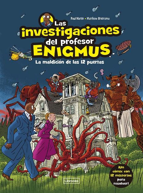 Las investigaciones del profesor Enigmus | 9788412683943 | Martin, Paul/Broersma, Matthew | Llibreria Sendak