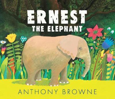 Ernest the Elephant | 9781406395099 | BROWNE, ANTHONY | Librería Sendak