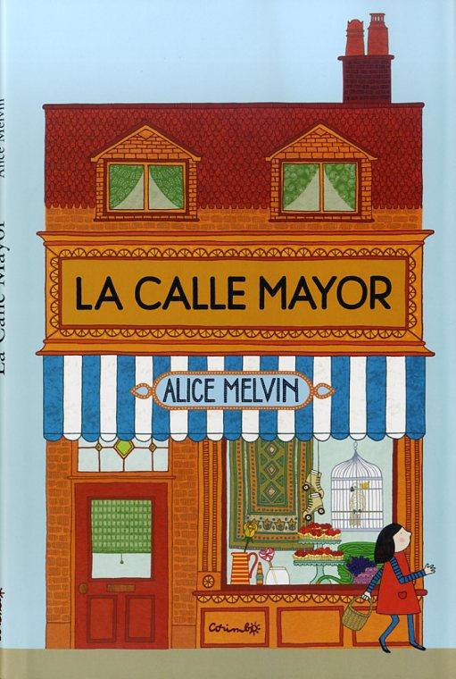 La calle mayor | 9788484705185 | MELVIN, ALICE | Llibreria Sendak