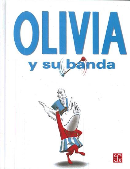 Olivia y su banda | 9789681683139 | FALCONER, IAN | Llibreria Sendak