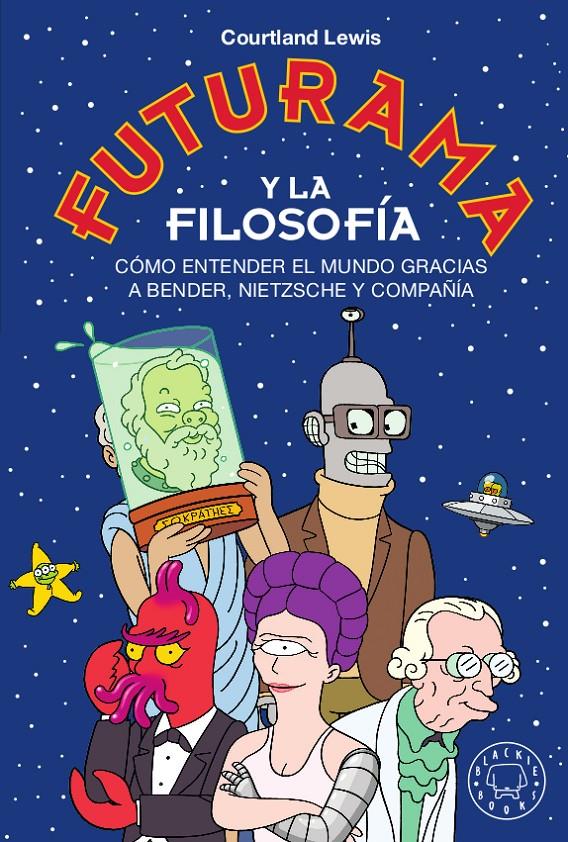 Futurama y la filosofía | 9788417552329 | Lewis, Courtland | Llibreria Sendak