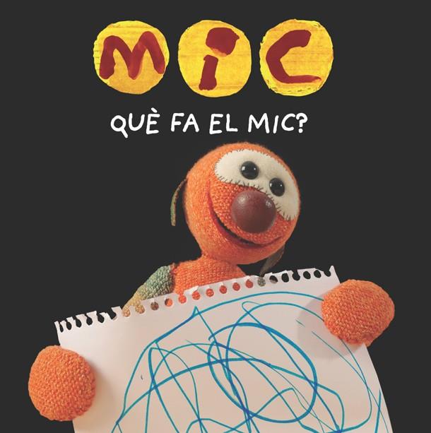 MIC. Què fa el Mic? | 9788424665357 | Llibreria Sendak