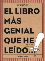 El libro más genial que he leído | 9786074005448 | Voltz, Christian | Librería Sendak