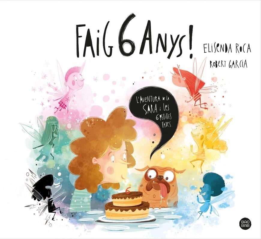 Faig 6 anys! | 9788413890760 | Roca Palet, Elisenda / Garcia, Robert | Llibreria Sendak