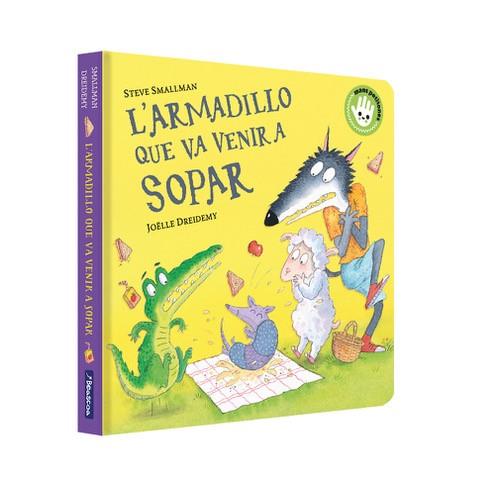 L'armadillo que va venir a sopar  | 9788448867966 | Smallman, Steve | Librería Sendak