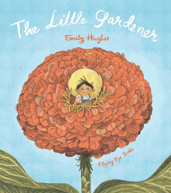 The Little Gardener | 9781911171249 | Hughes, Emily | Librería Sendak