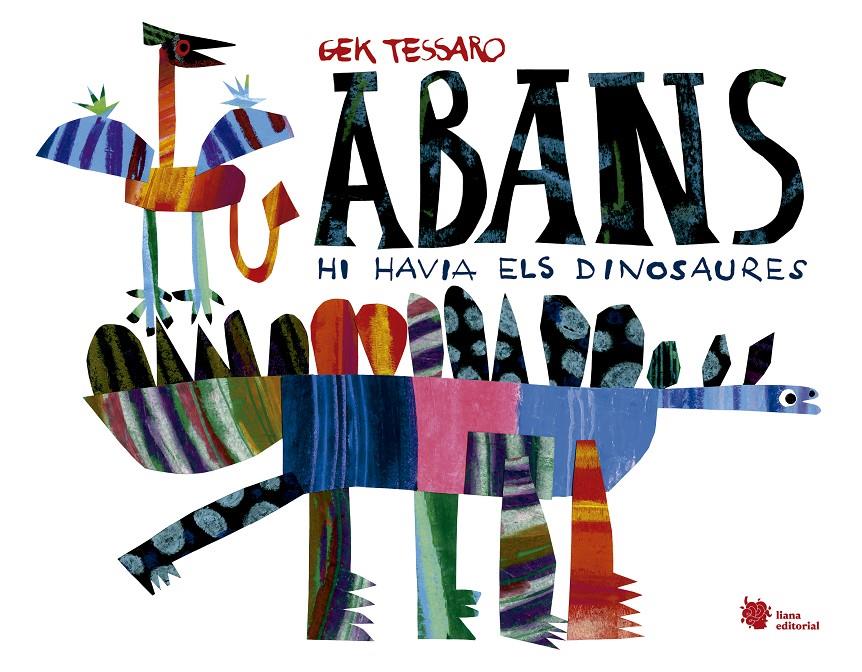 Abans hi havia els dinosaures | 9788412358742 | Tessaro, Gek | Llibreria Sendak