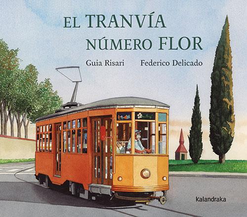 El tranvía número Flor | 9788413433509 | Risari, Guia/Delicado Gallego, Federico | Llibreria Sendak