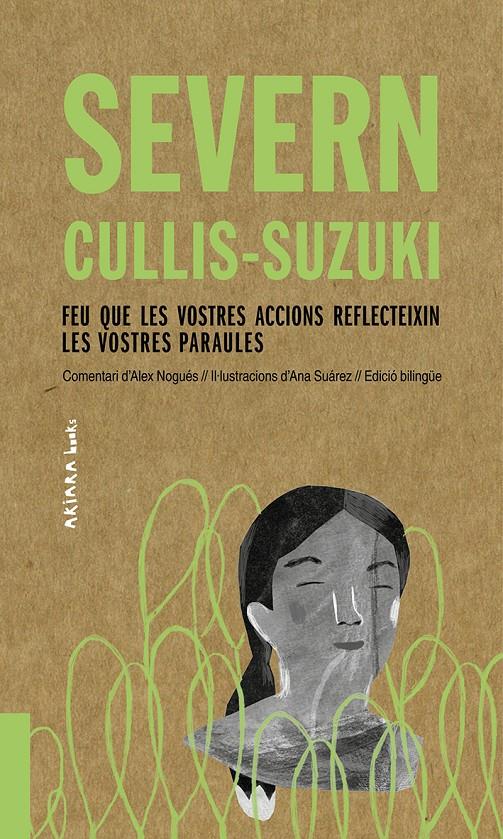 Severn Cullis-Suzuki: Feu que les vostres accions reflecteixin les vostres parau | 9788417440510 | Nogués, Alex | Librería Sendak