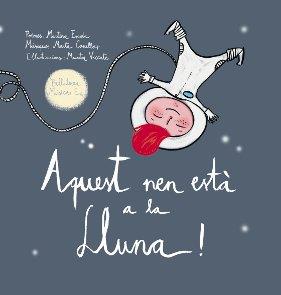 Aquest nen està a la lluna! | 9788493902940 | Escoda Margenat, Martina | Llibreria Sendak