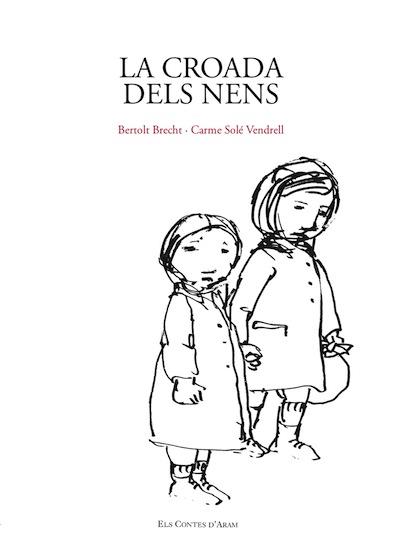 La croada dels nens | 9788461475872 | CARME SOLÉ VENDRELL/BERTOLT BRECHT | Llibreria Sendak