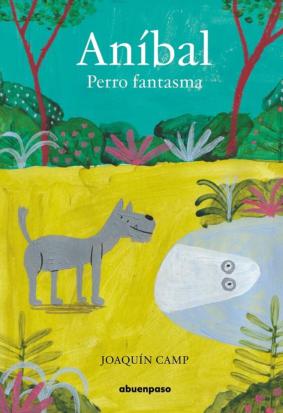 Aníbal. Perro fantasma | 9788417555443 | Camp, Joaquín | Llibreria Sendak
