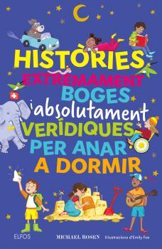 Històries extremament boges i absolutament verídiques per anar a dormir | 9791387881993 | Rosen, Michael | Llibreria Sendak