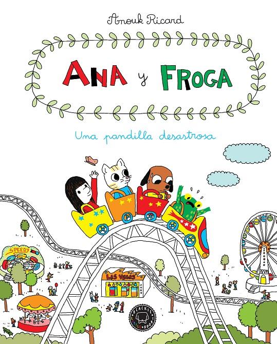 Ana y Froga 3 - Una pandilla desastrosa | 9788416290567 | Ricard, Anouk | Librería Sendak