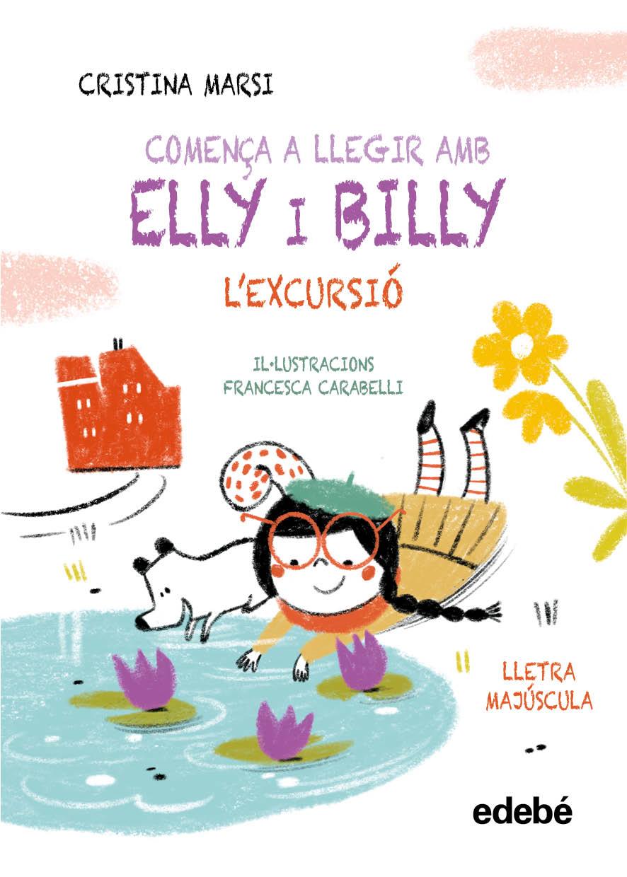 Comença a llegir amb Elly i Billy: L'excursió | 9788468375786 | Marsi, Cristina | Librería Sendak