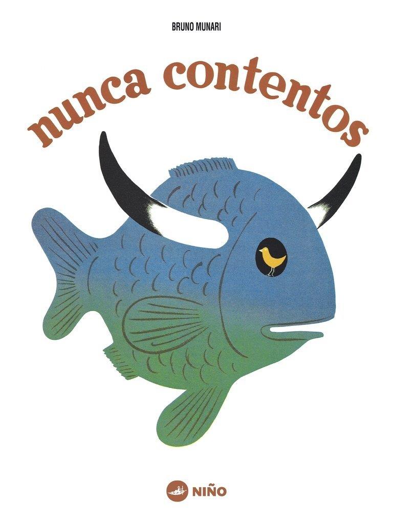 Nunca contentos | 9788494518935 | Munari, Bruno | Llibreria Sendak