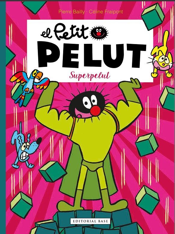 El Petit Pelut. Superpelut | 9788417759506 | Fraipont, Céline/Bailly, Pierre | Librería Sendak