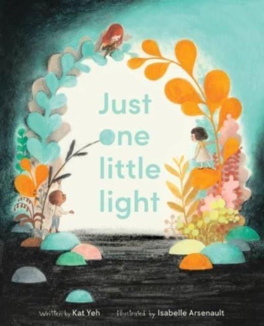 Just One Little Light | 9780063094963 | Kat Yeh; Isabelle Arsenault  | Llibreria Sendak