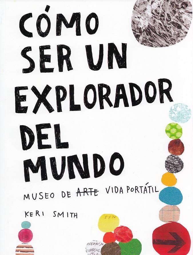 Cómo ser un explorador del mundo | 9788437507019 | Smith, Keri | Librería Sendak