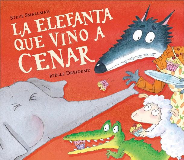 La elefanta que vino a cenar | 9788448868772 | Smallman, Steve | Librería Sendak