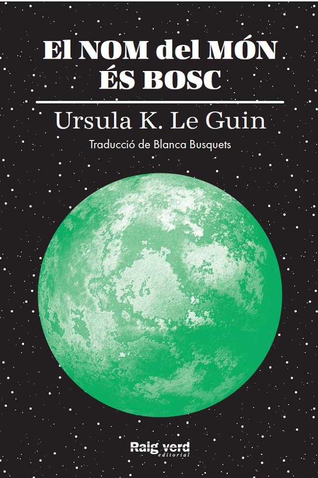 El nom del món és bosc | 9788417925628 | K. Le Guin, Ursula | Librería Sendak