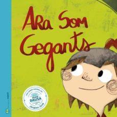 Ara som gegants | 9788494977428 | Figueras Tortras, Laia/Puyuelo Capellas, Núria | Librería Sendak