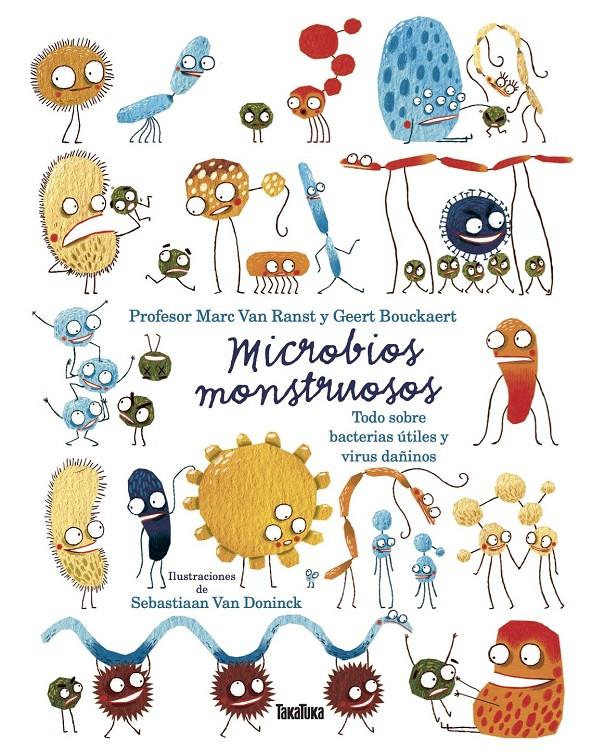 Microbios monstruosos. Sobre bacterias útiles y virus dañinos | 9788417383749 | BOUCKAERT,GEERT | Librería Sendak