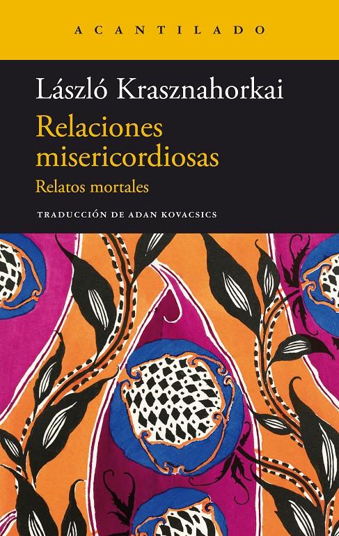 Relaciones misericordiosas | 9788419036773 | Krasznahorkai, László | Librería Sendak