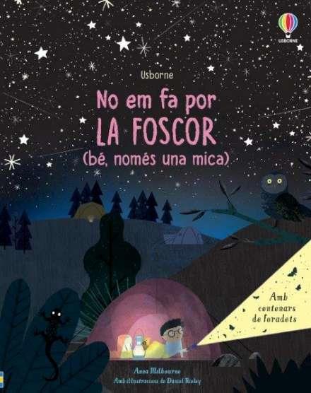 No em fa por la foscor (bé, només una mica) | 9781474995122 | MILBOURNE, ANNA / RIELEY, DANIEL | Llibreria Sendak