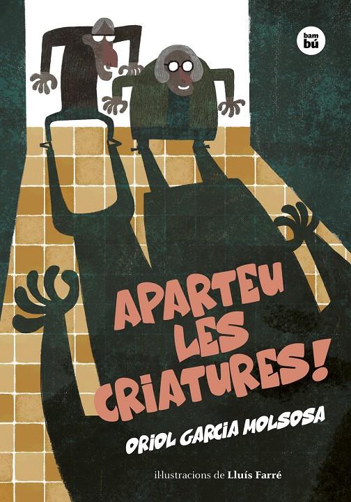 Aparteu les criatures! | 9788483439906 | Garcia Molsosa, Oriol | Librería Sendak