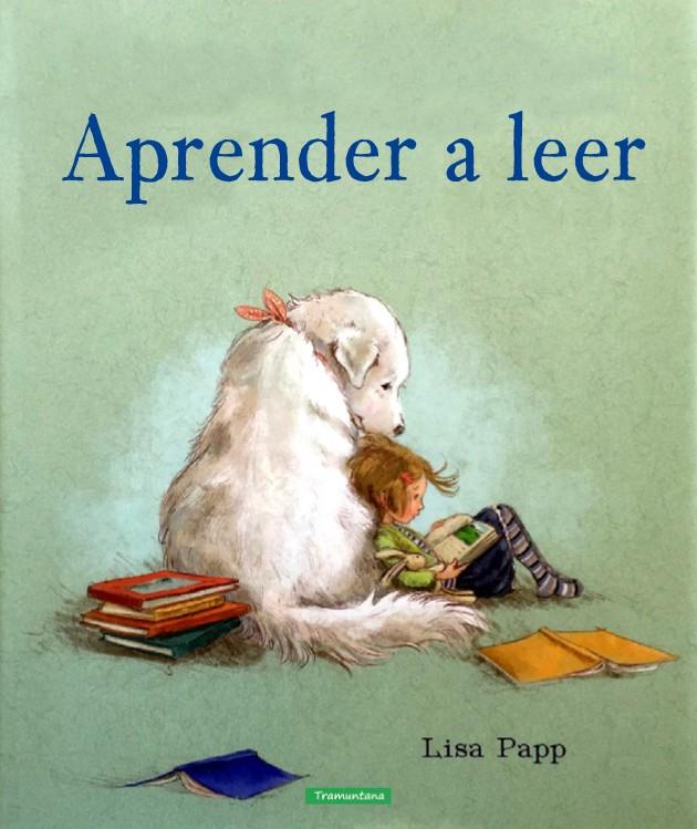 Aprendiendo a Leer | 9788416578528 | Papp  Papp, Lisa | Llibreria Sendak