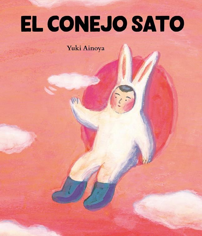 El conejo Sato | 9788416427574 | Ainoya, Yuki | Llibreria Sendak