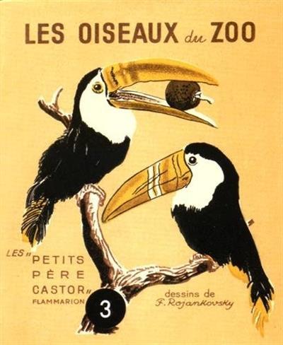 Les Petits Père Castor 3 - Les oiseaux du Zoo | 9782914495271 | Rojankovsky, F. | Librería Sendak