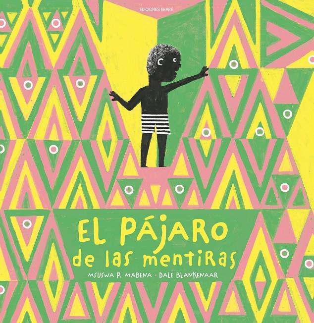 El pájaro de las mentiras | 9788412811865 | Msuswa P. Mabena | Llibreria Sendak