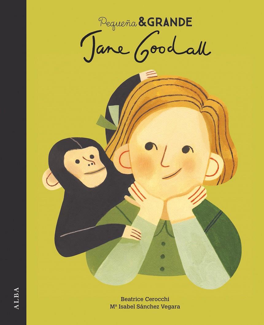 Pequeña & Grande Jane Goodall | 9788490655092 | Sánchez Vegara, Mª Isabel | Librería Sendak