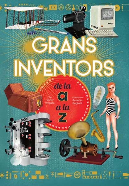 Grans inventors de l'A a la Z | 9788468263229 | V. Fogato | Librería Sendak