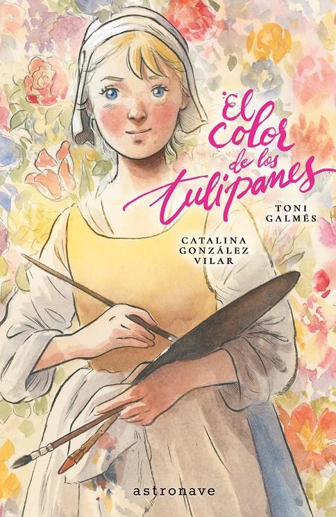 El color de los tulipanes | 9788467984330 | GALMES, TONI/GONZALEZ VILAR, CATALINA | Librería Sendak