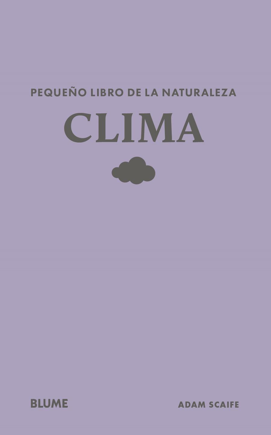 Pequeño libro de la naturaleza. Clima | 9791388023453 | Scaife, Adam | Llibreria Sendak