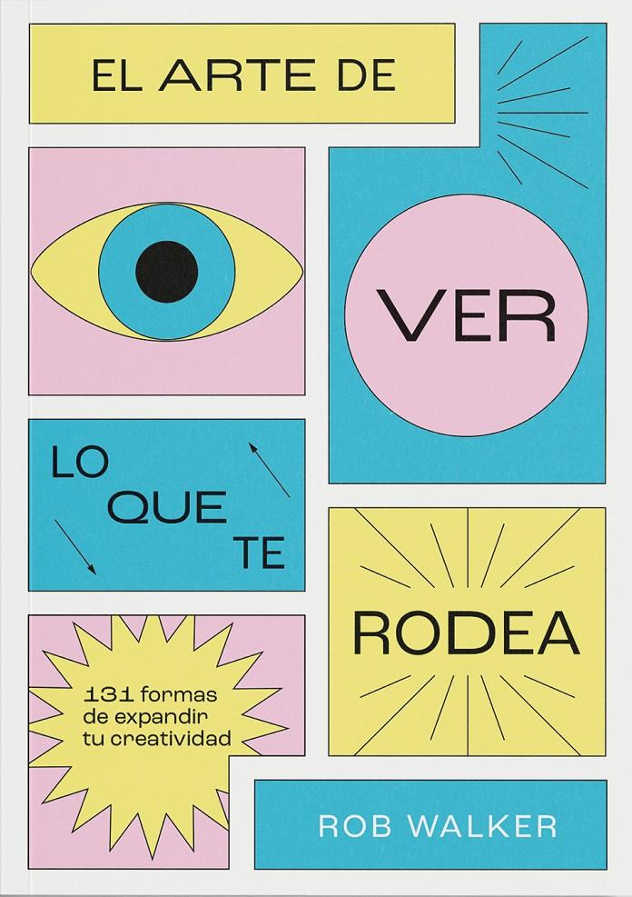 El arte de ver lo que te rodea | 9788412827798 | Walker, Rob | Llibreria Sendak