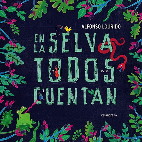 En la selva todos cuentan | 9788413430218 | Lourido, Alfonso | Llibreria Sendak