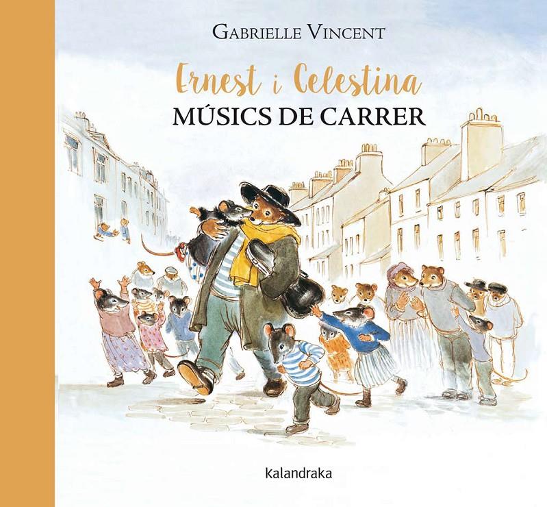 Ernest i Celestina, músics de carrer | 9788416804115 | Vincent, Gabrielle | Llibreria Sendak