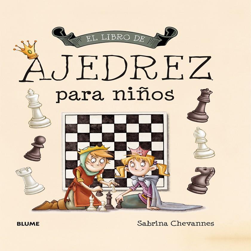 El libro de ajedrez para niños | 9788417254964 | Chevannes, Sabrina | Llibreria Sendak