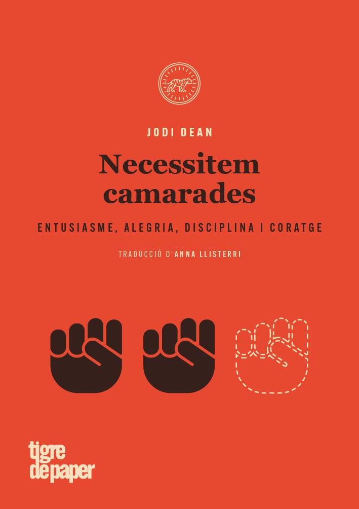 Necessitem camarades | 9788416855636 | Dean Jodi | Llibreria Sendak