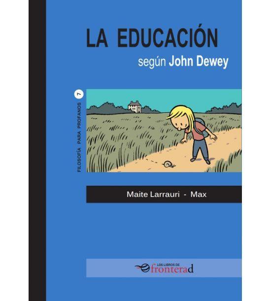 La educación según John Dewey | 9788494542671 | Maite Larrauri | Llibreria Sendak