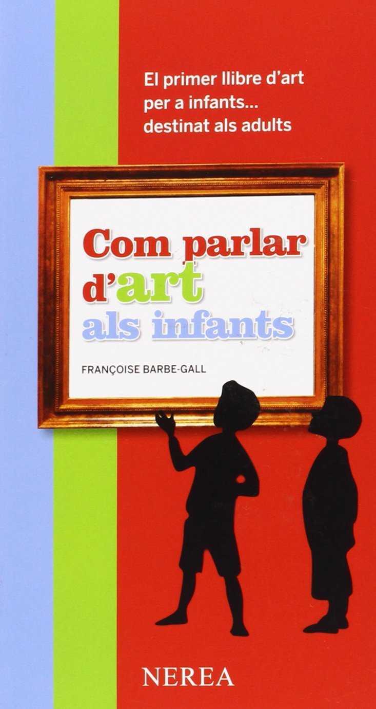 Com parlar d'art als infants | 9788496431454 | Barbe-Gall, Françoise | Librería Sendak