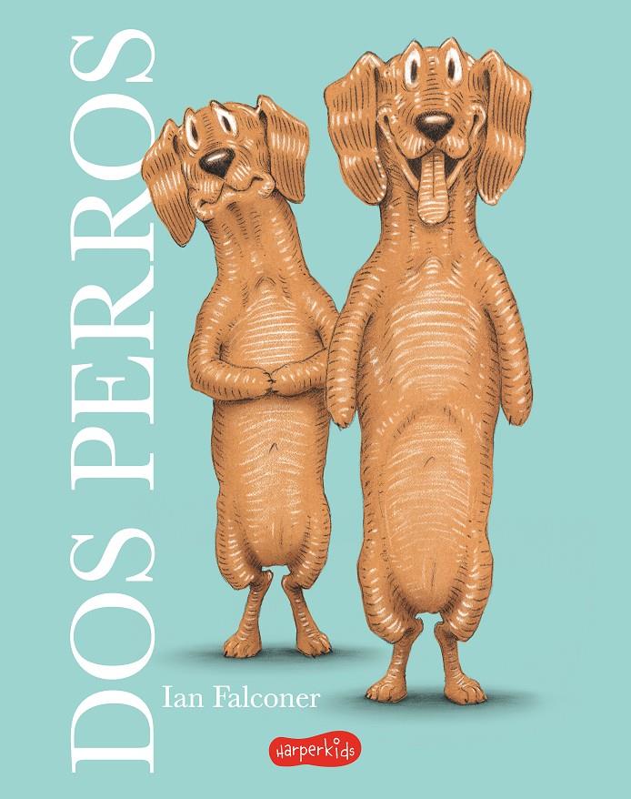 Dos perros | 9788419802637 | Falconer, Ian | Llibreria Sendak