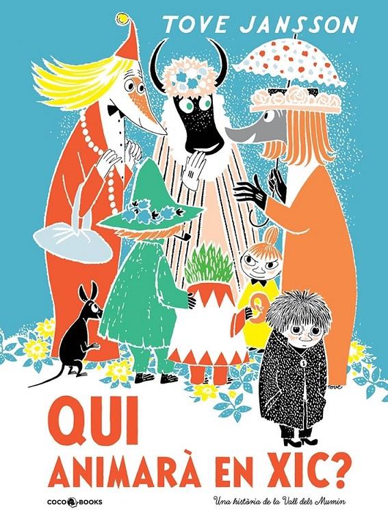 Qui animarà en Xic? Una història de la Vall dels Mumin | 9788494953057 | Jansson, Tove | Librería Sendak