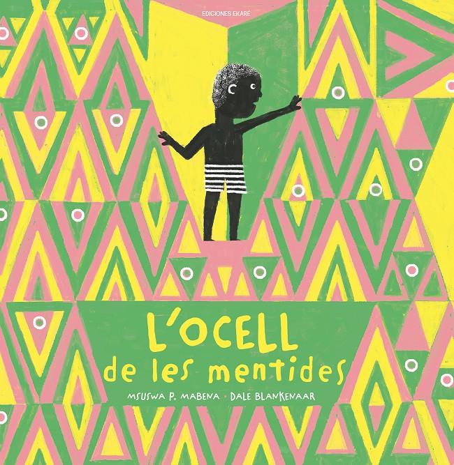 L'ocell de les mentides | 9788412811872 | Msuswa P. Mabena | Llibreria Sendak